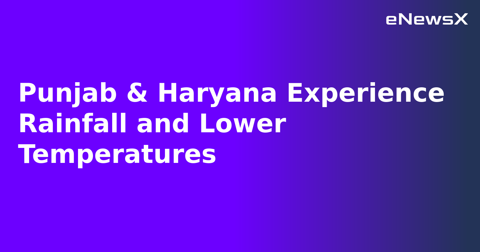 Punjab & Haryana Experience Rainfall and Lower Temperatures.webp
