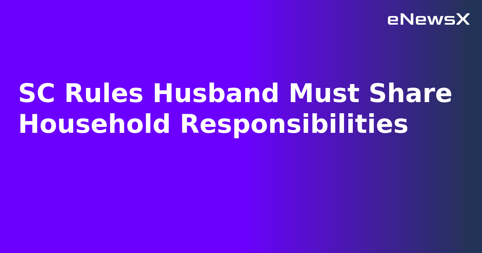 SC Rules Husband Must Share Household Responsibilities.webp