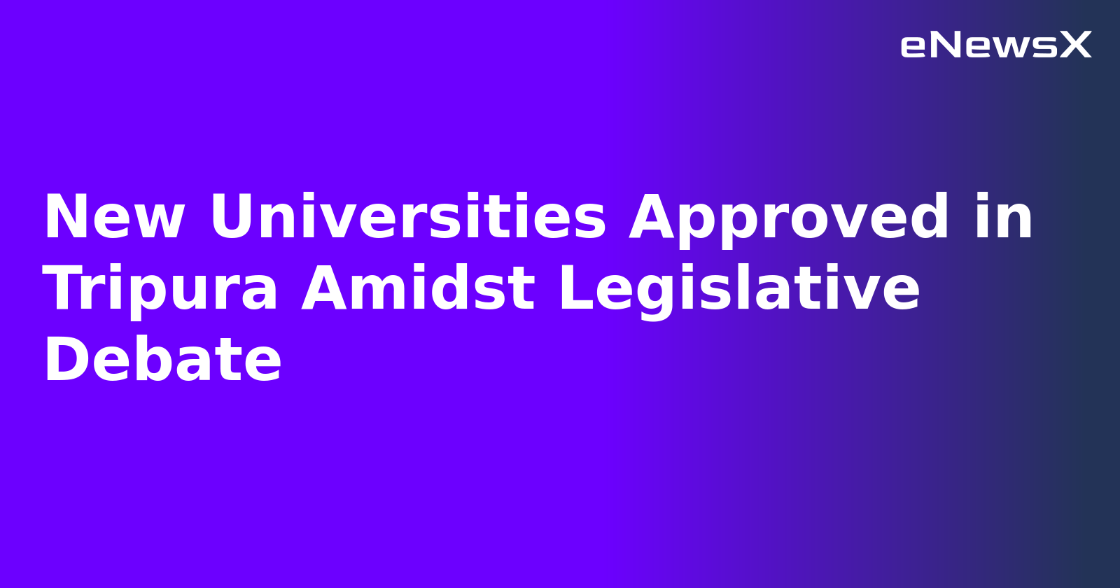 New Universities Approved in Tripura Amidst Legislative Debate.webp New Universities Approved in Tripura Amidst Legislative Debate.webp