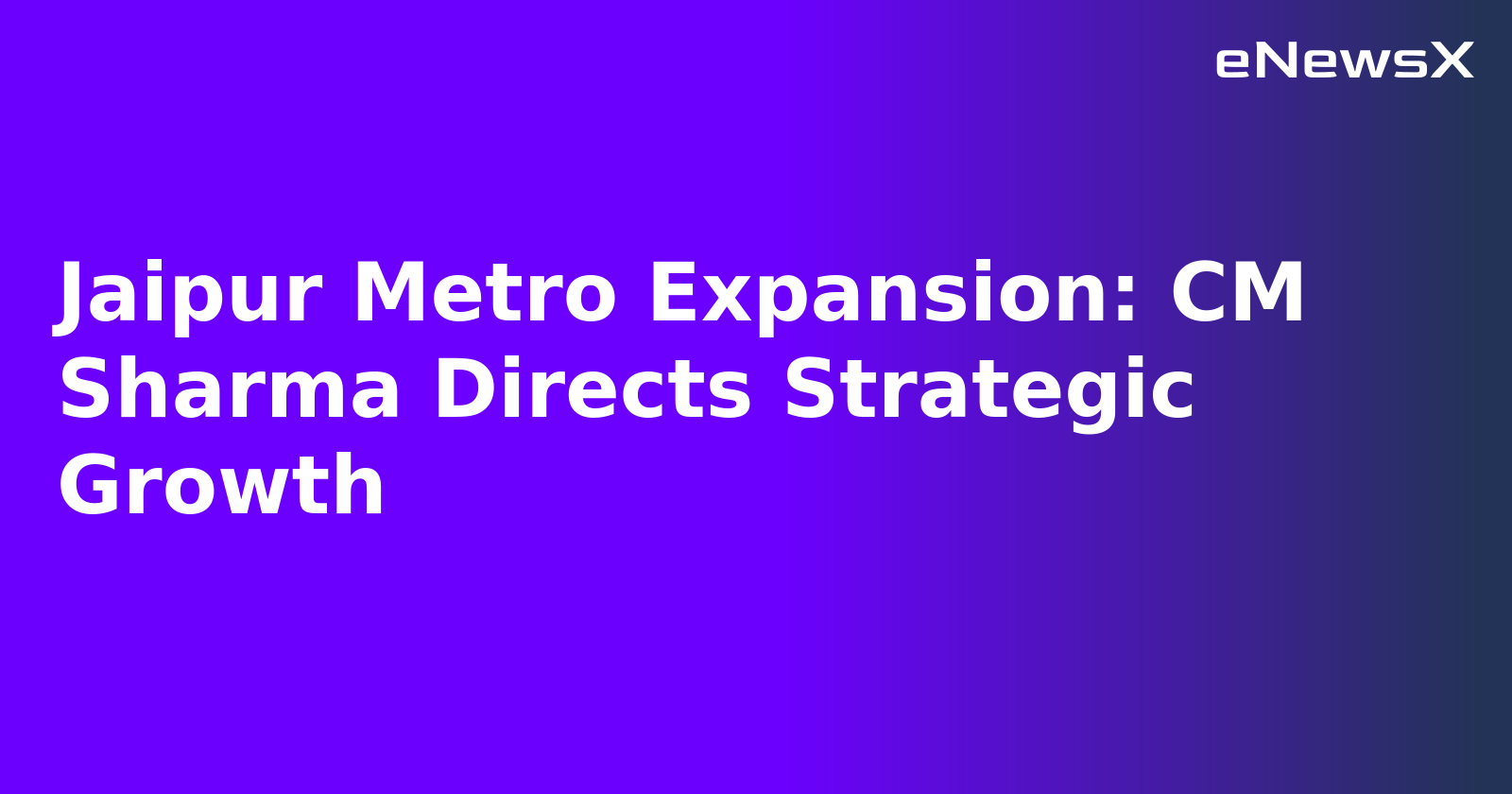 Jaipur Metro Expansion: CM Sharma Directs Strategic Growth.webp Jaipur Metro Expansion: CM Sharma Directs Strategic Growth.webp