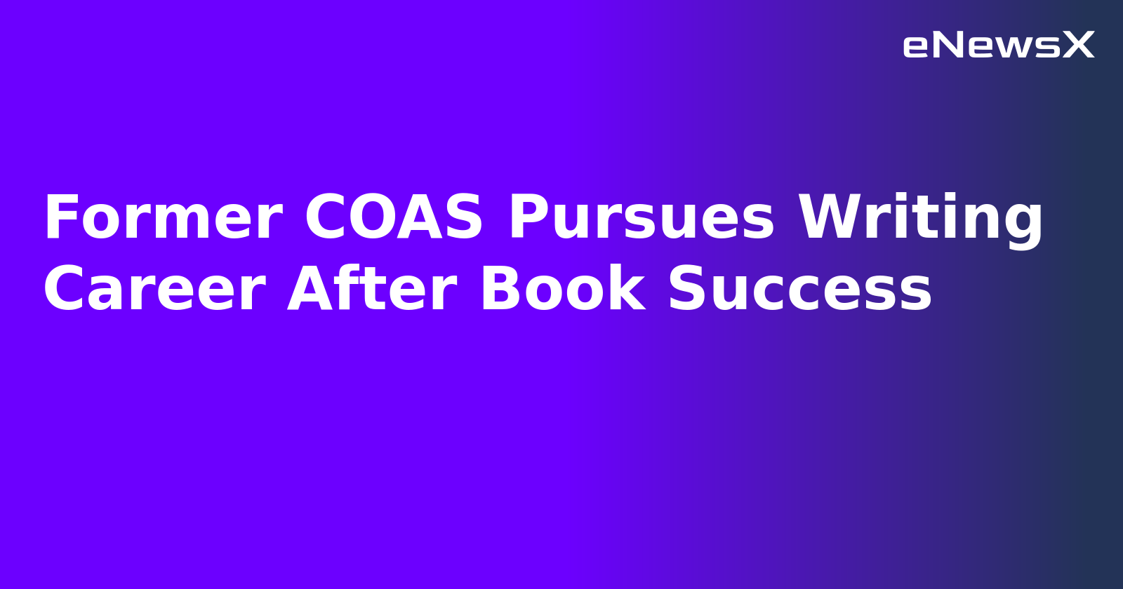 Former COAS Pursues Writing Career After Book Success.webp Former COAS Pursues Writing Career After Book Success.webp