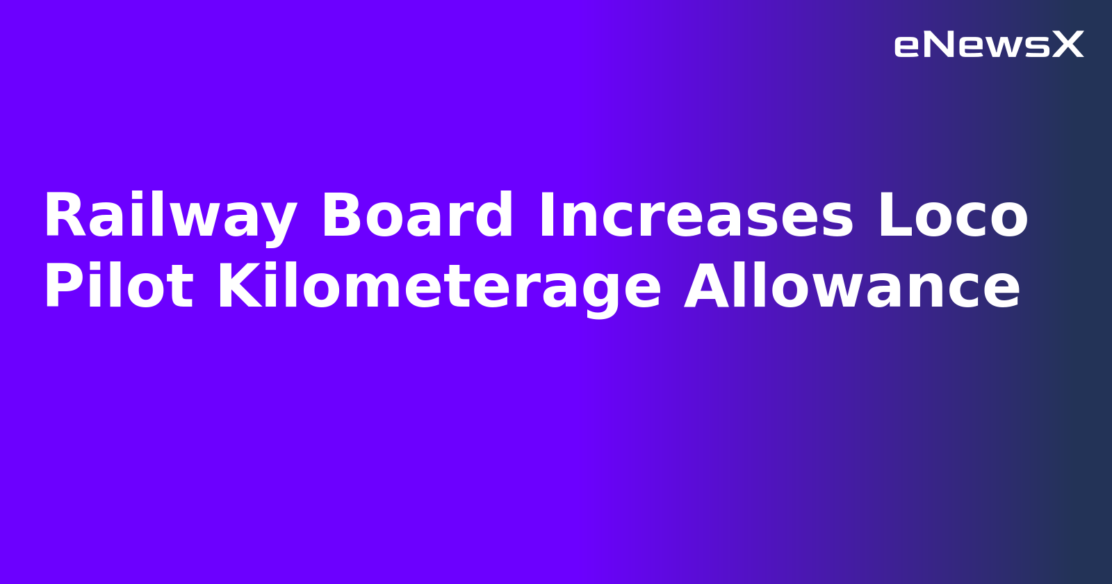 Railway Board Increases Loco Pilot Kilometerage Allowance.webp
