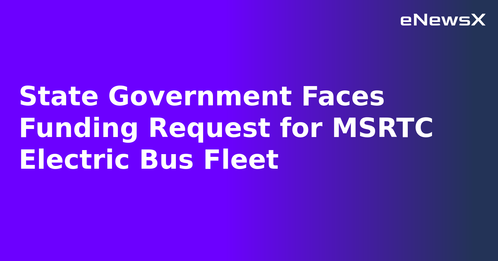 State Government Faces Funding Request for MSRTC Electric Bus Fleet.webp State Government Faces Funding Request for MSRTC Electric Bus Fleet.webp
