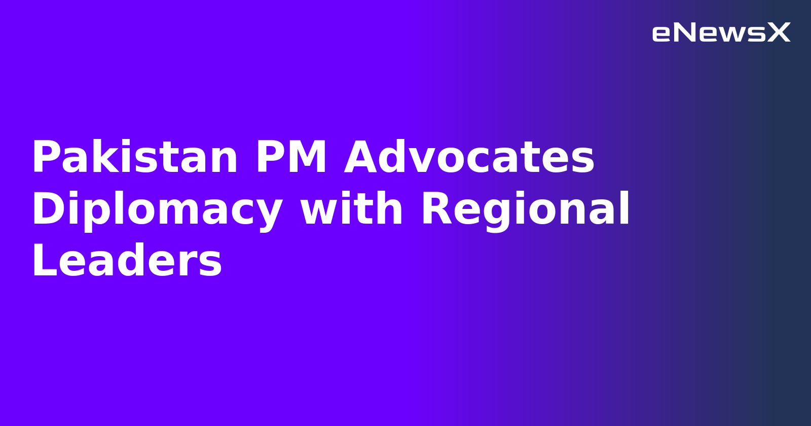 Pakistan PM Advocates Diplomacy with Regional Leaders.webp