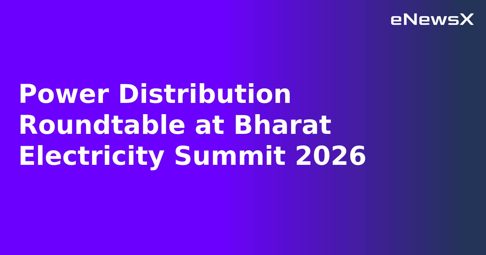 Power Distribution Roundtable at Bharat Electricity Summit 2026.webp
