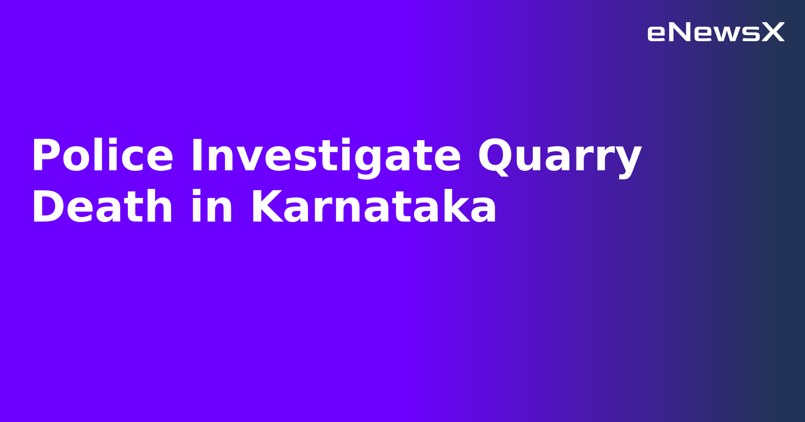 Police Investigate Quarry Death in Karnataka.webp