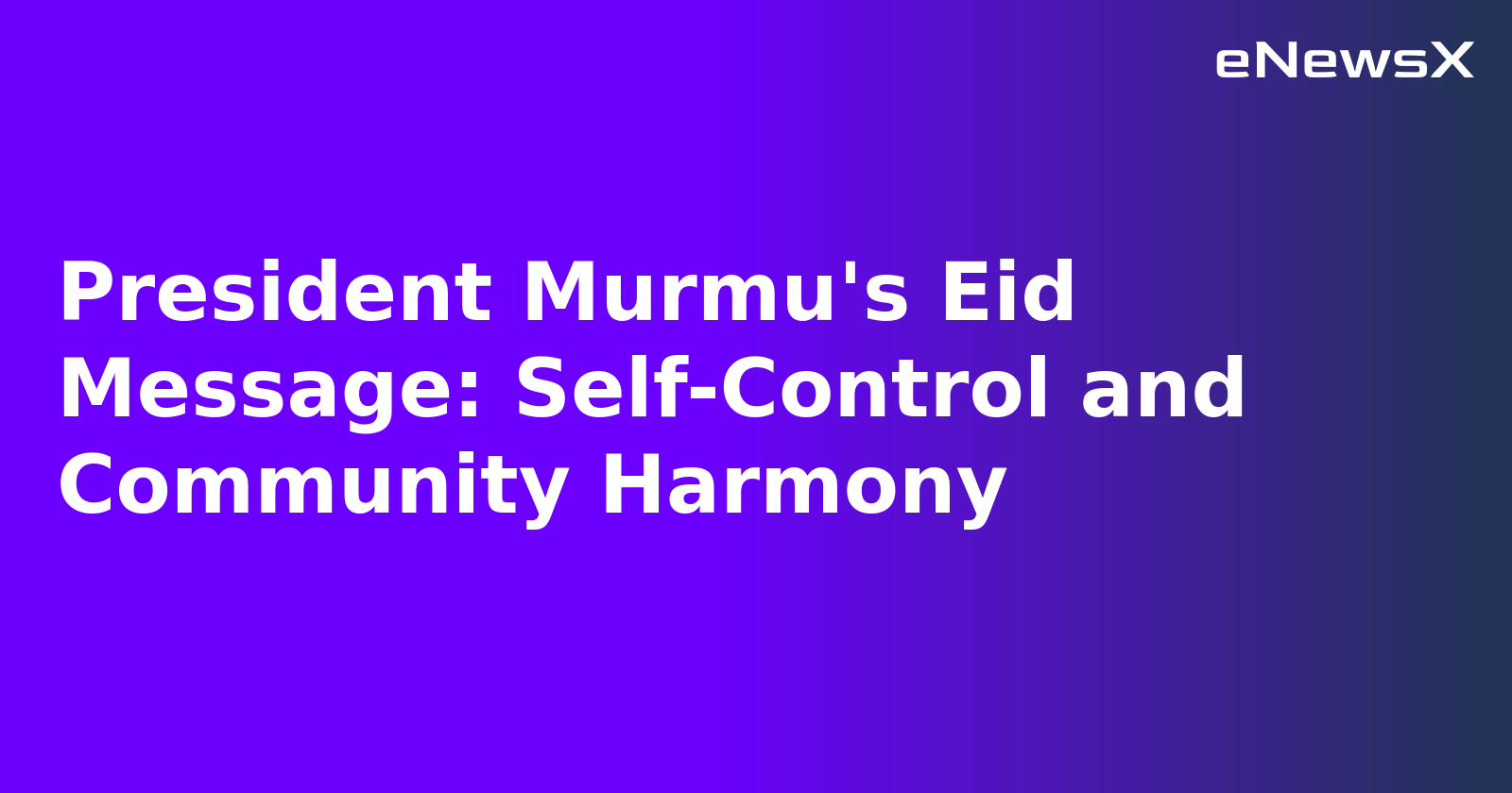 President Murmu's Eid Message: Self-Control and Community Harmony.webp President Murmu's Eid Message: Self-Control and Community Harmony.webp