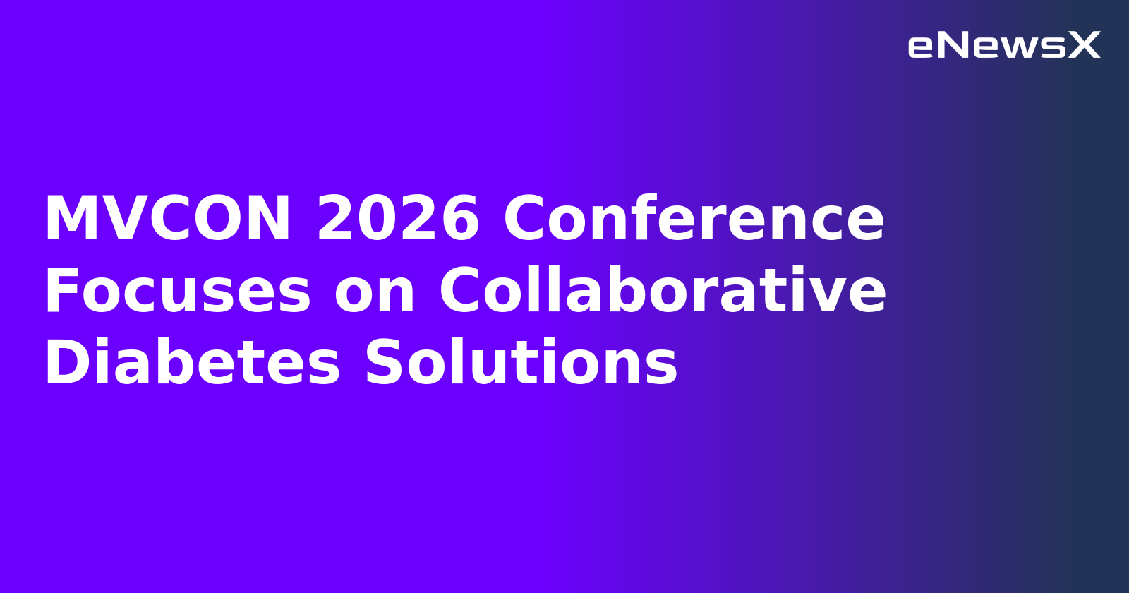MVCON 2026 Conference Focuses on Collaborative Diabetes Solutions.webp