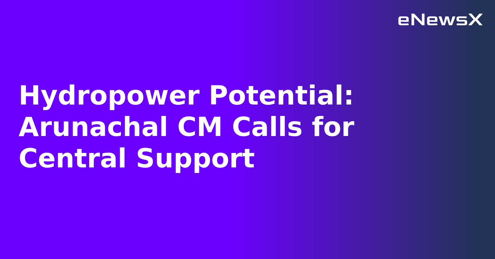 Hydropower Potential: Arunachal CM Calls for Central Support.webp