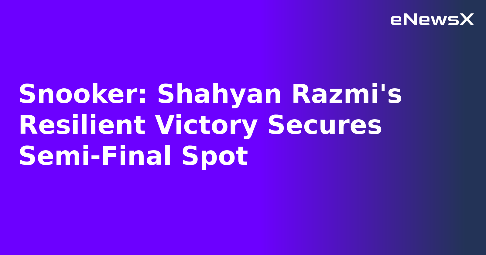 Snooker: Shahyan Razmi's Resilient Victory Secures Semi-Final Spot