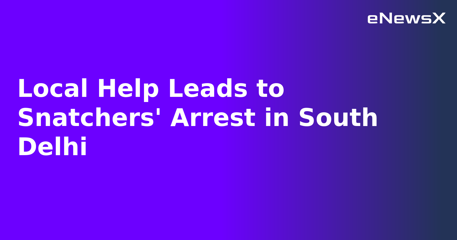 Local Help Leads to Snatchers' Arrest in South Delhi.webp