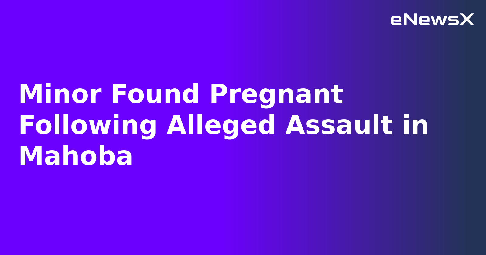 Minor Found Pregnant Following Alleged Assault in Mahoba.webp Minor Found Pregnant Following Alleged Assault in Mahoba.webp