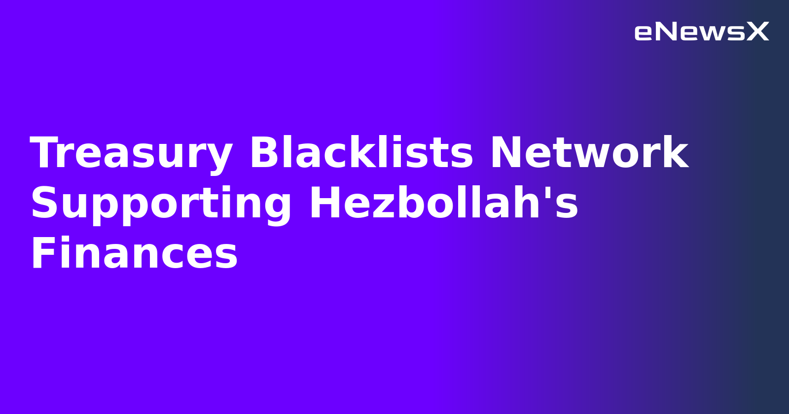 Treasury Blacklists Network Supporting Hezbollah's Finances.webp
