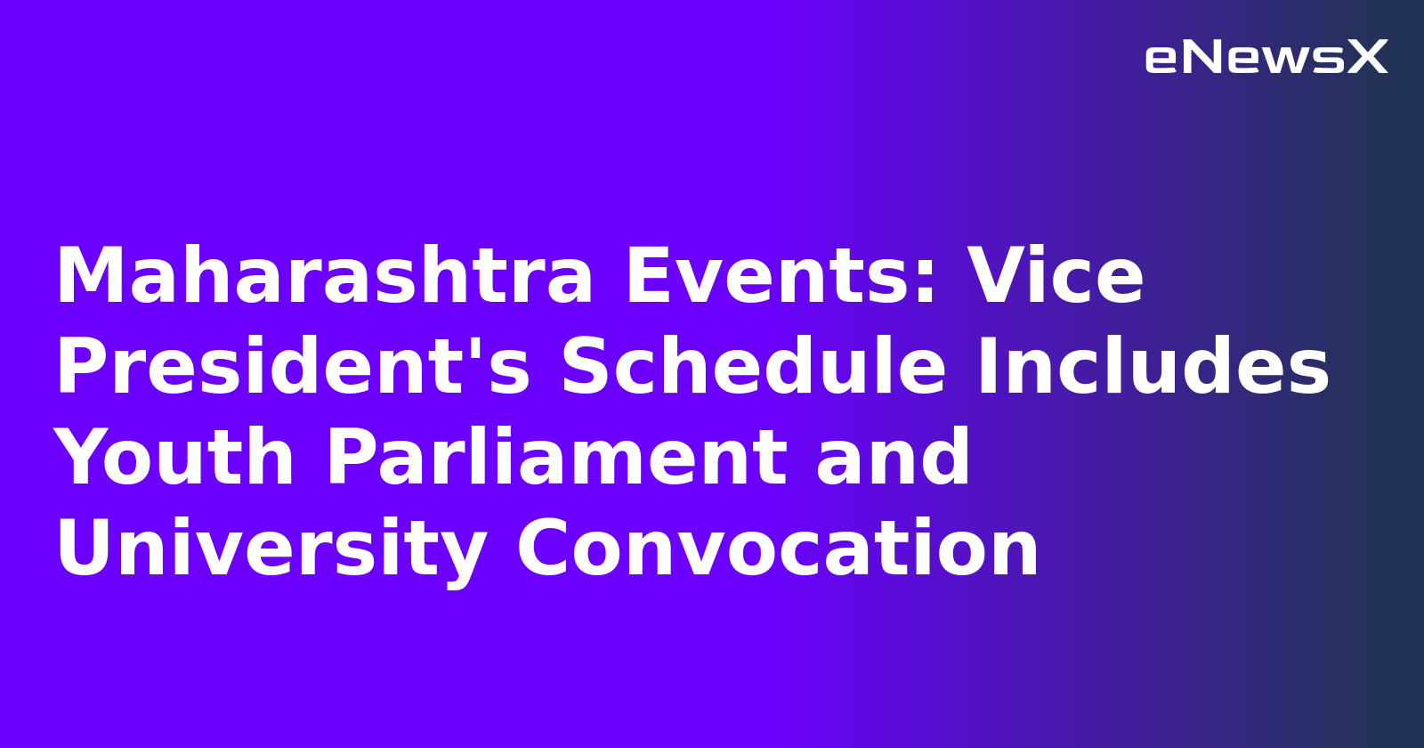 Maharashtra Events: Vice President's Schedule Includes Youth Parliament and University Convoc...webp