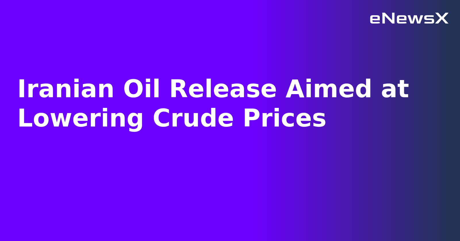 Iranian Oil Release Aimed at Lowering Crude Prices.webp