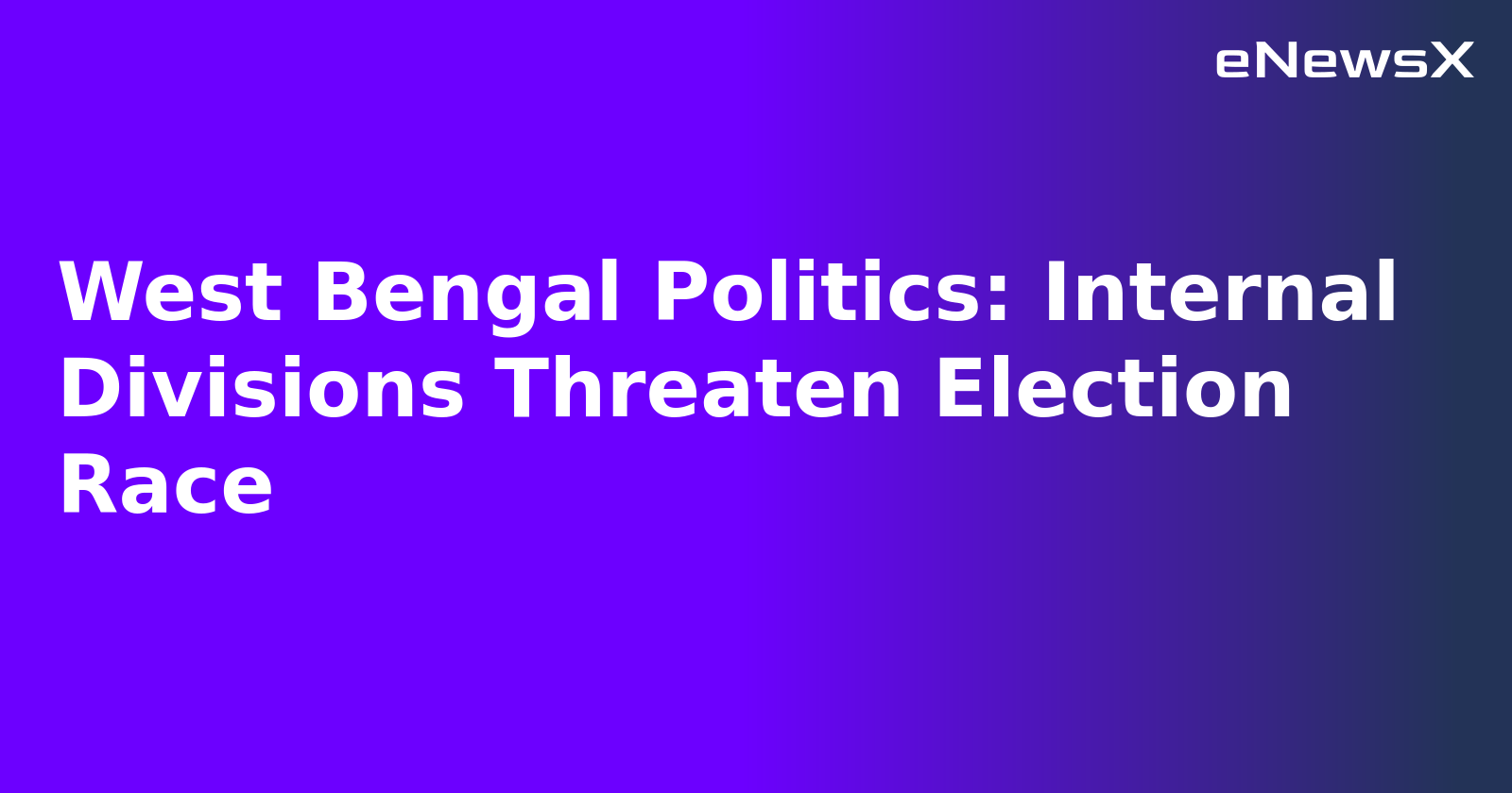 West Bengal Politics: Internal Divisions Threaten Election Race.webp