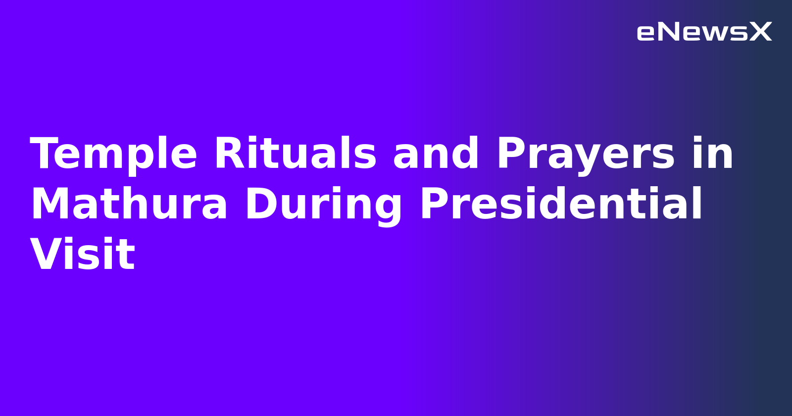 Temple Rituals and Prayers in Mathura During Presidential Visit.webp