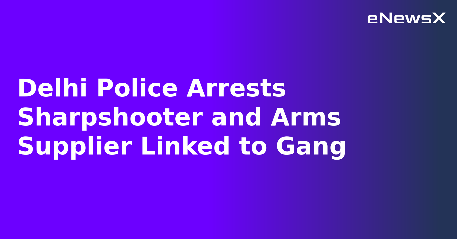 Delhi Police Arrests Sharpshooter and Arms Supplier Linked to Gang.webp Delhi Police Arrests Sharpshooter and Arms Supplier Linked to Gang.webp