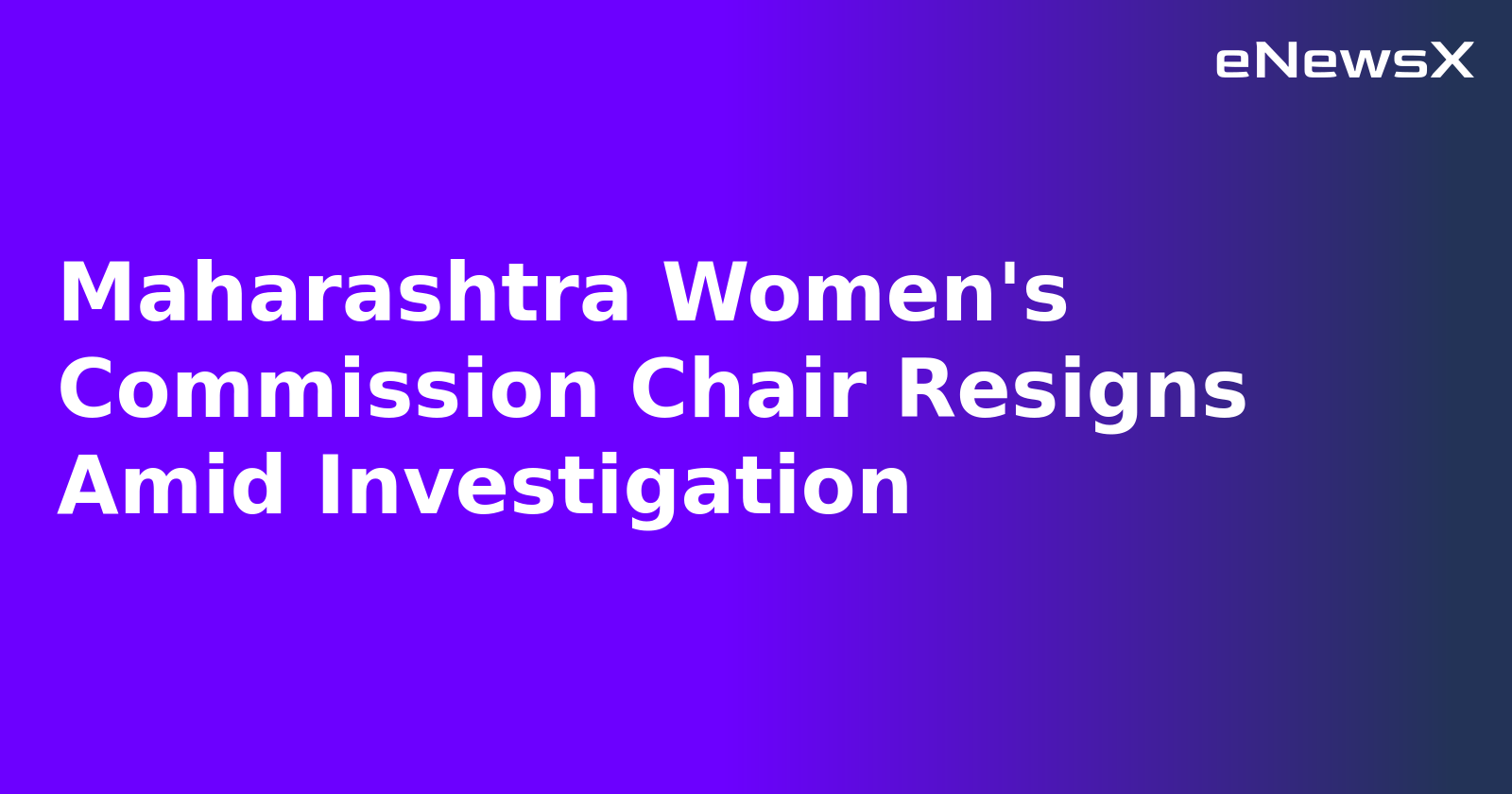 Maharashtra Women's Commission Chair Resigns Amid Investigation.webp Maharashtra Women's Commission Chair Resigns Amid Investigation.webp
