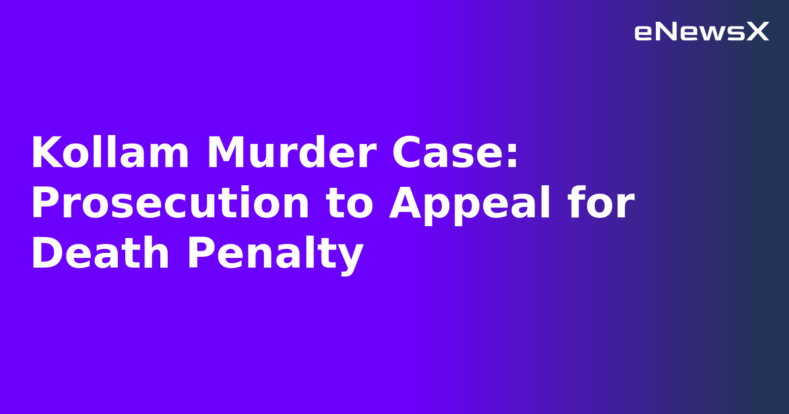 Kollam Murder Case: Prosecution to Appeal for Death Penalty.webp Kollam Murder Case: Prosecution to Appeal for Death Penalty.webp
