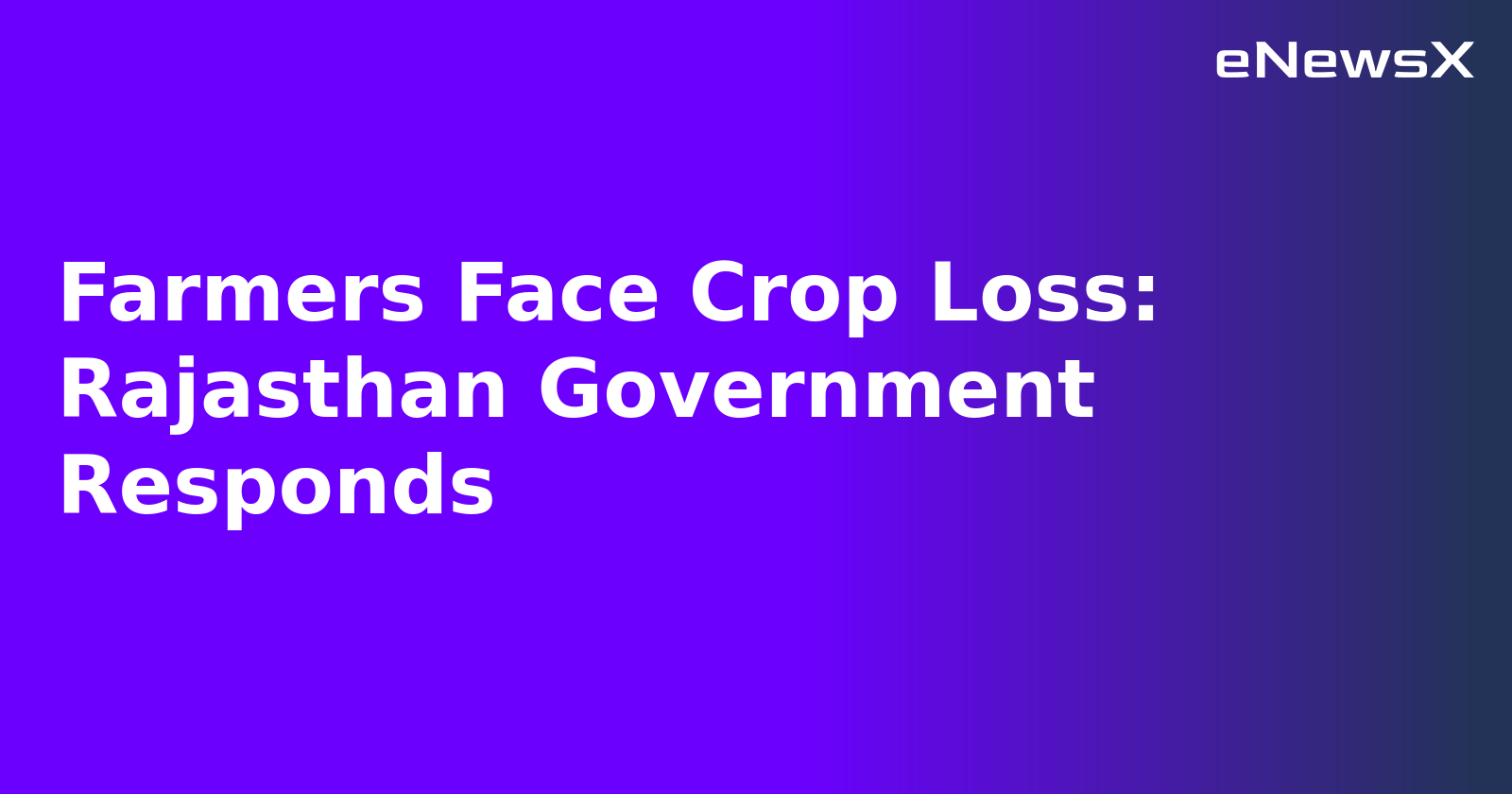 Farmers Face Crop Loss: Rajasthan Government Responds.webp