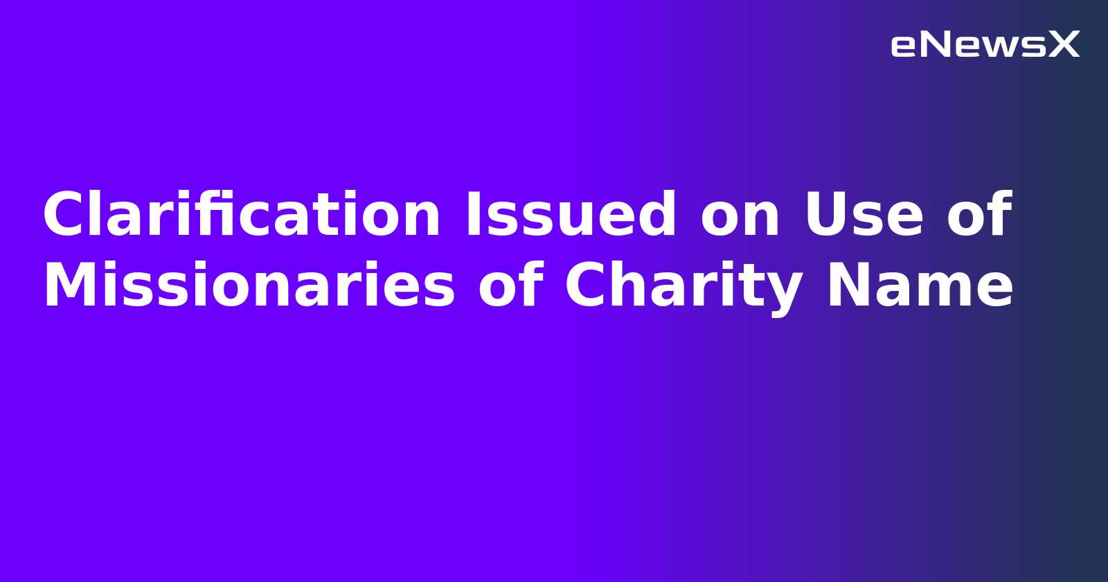Clarification Issued on Use of Missionaries of Charity Name.webp