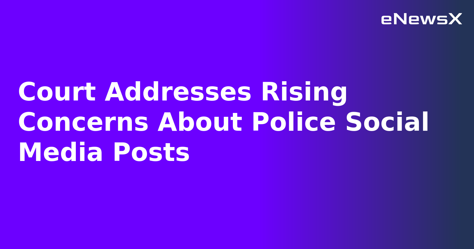 Court Addresses Rising Concerns About Police Social Media Posts.webp