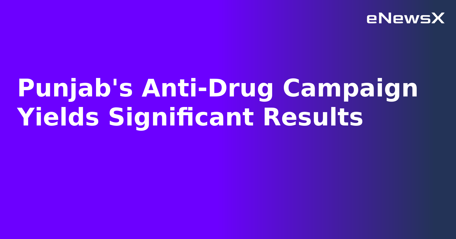 Punjab's Anti-Drug Campaign Yields Significant Results.webp Punjab's Anti-Drug Campaign Yields Significant Results.webp