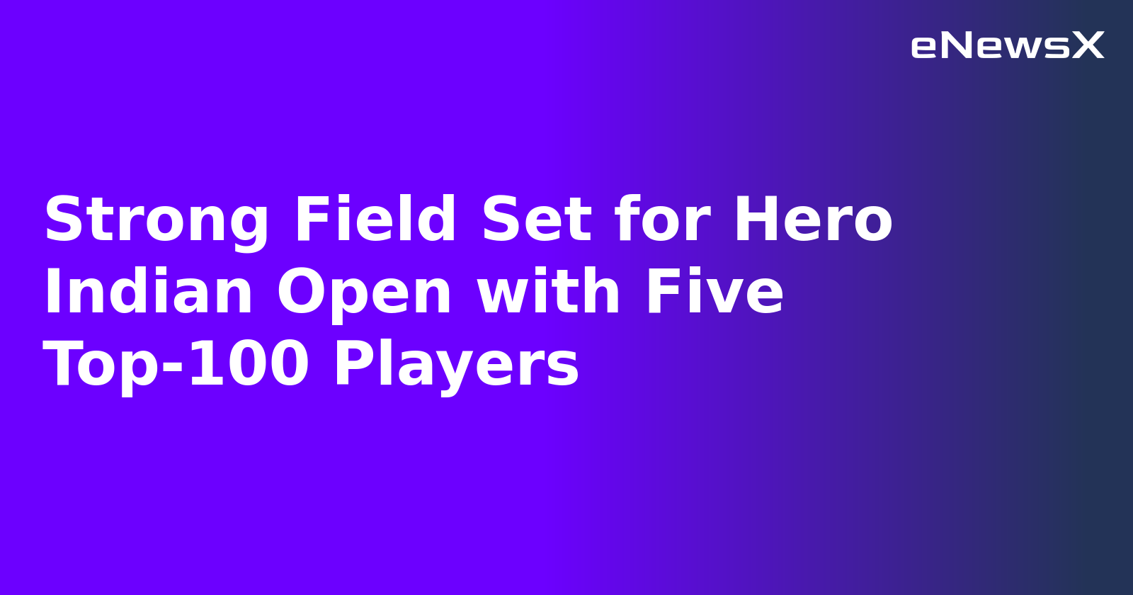 Strong Field Set for Hero Indian Open with Five Top-100 Players.webp