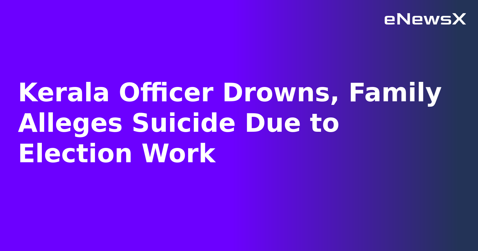 Kerala Officer Drowns, Family Alleges Suicide Due to Election Work.webp Kerala Officer Drowns, Family Alleges Suicide Due to Election Work.webp