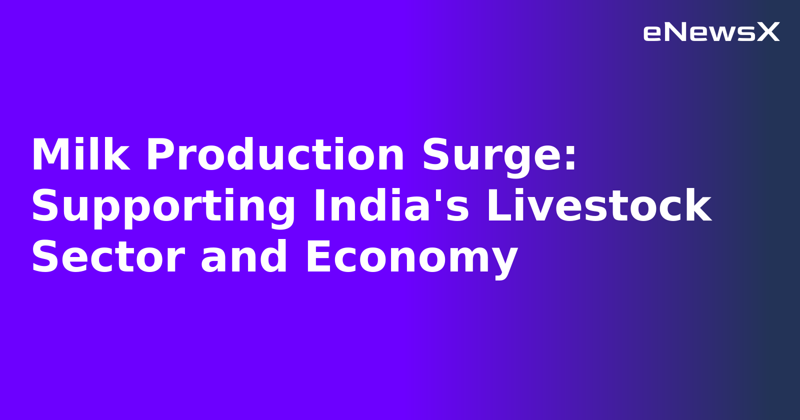 Milk Production Surge: Supporting India's Livestock Sector and Economy.webp Milk Production Surge: Supporting India's Livestock Sector and Economy.webp