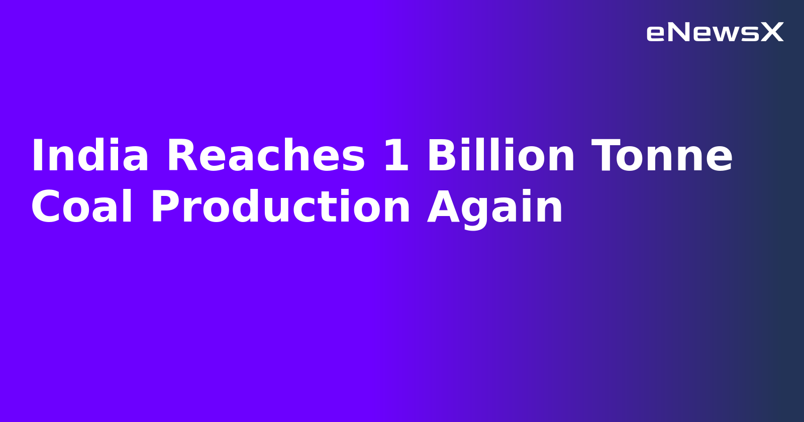 India Reaches 1 Billion Tonne Coal Production Again.webp