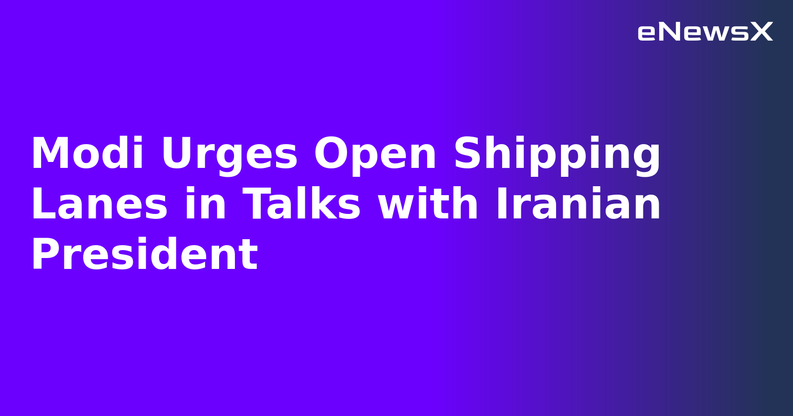 Modi Urges Open Shipping Lanes in Talks with Iranian President.webp Modi Urges Open Shipping Lanes in Talks with Iranian President.webp