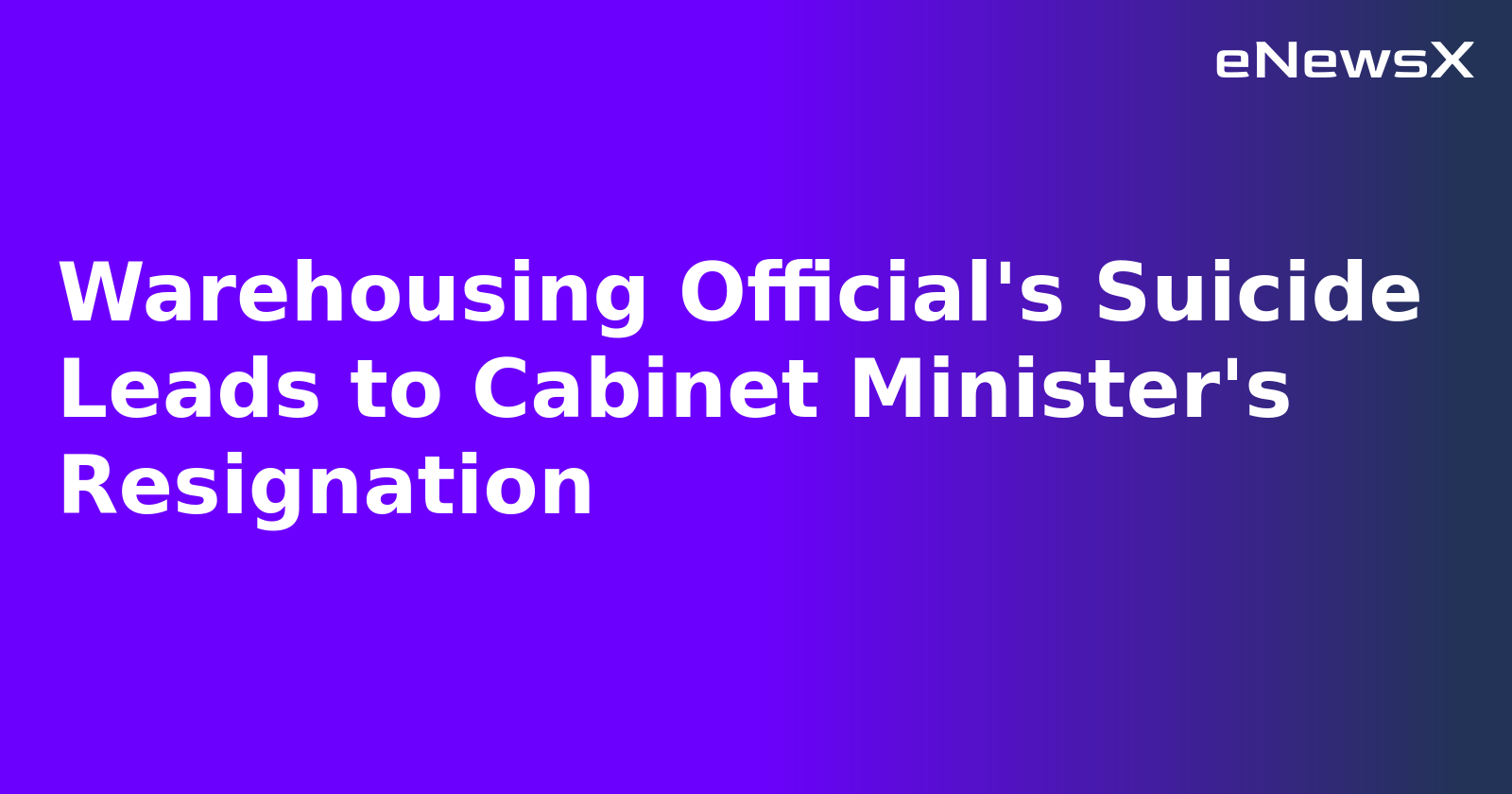 Warehousing Official's Suicide Leads to Cabinet Minister's Resignation.webp Warehousing Official's Suicide Leads to Cabinet Minister's Resignation.webp