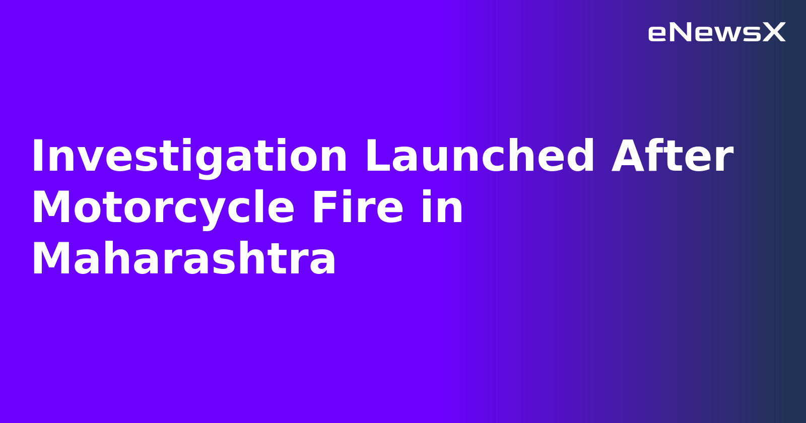 Investigation Launched After Motorcycle Fire in Maharashtra.webp