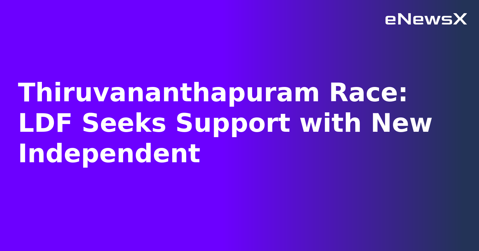 Thiruvananthapuram Race: LDF Seeks Support with New Independent.webp