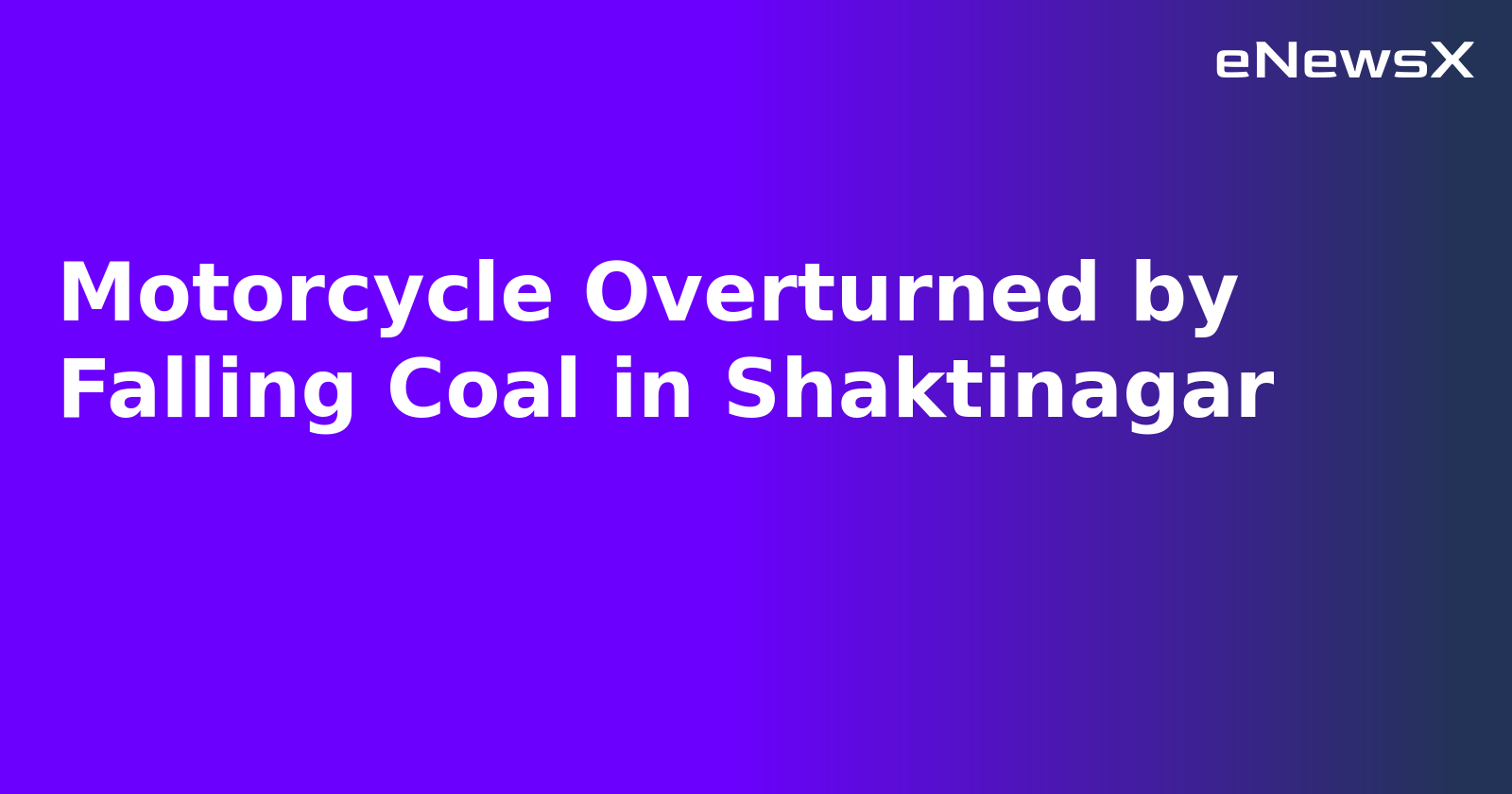 Motorcycle Overturned by Falling Coal in Shaktinagar.webp