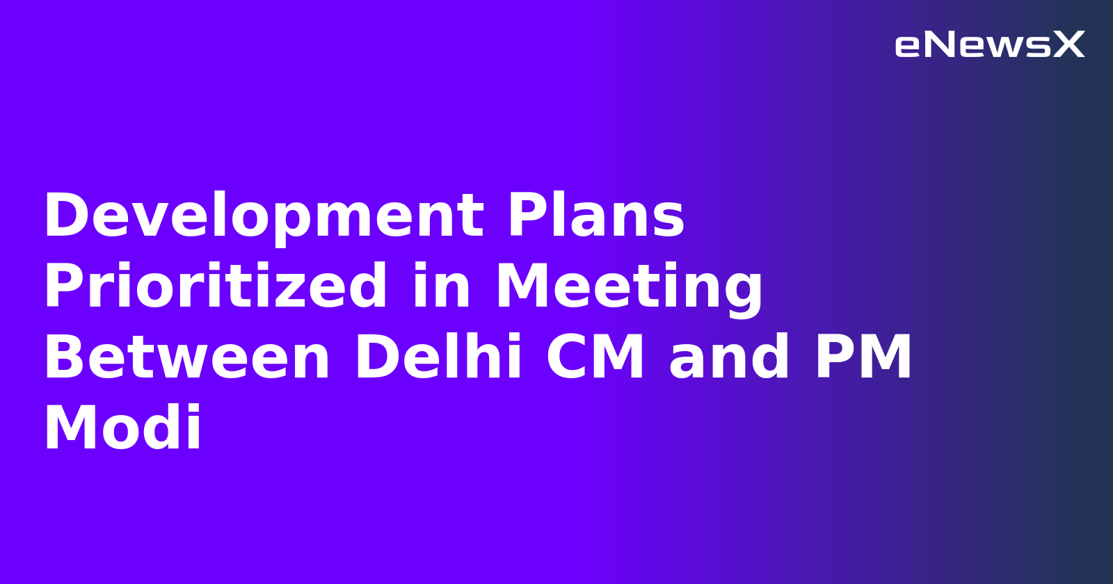 Development Plans Prioritized in Meeting Between Delhi CM and PM Modi.webp Development Plans Prioritized in Meeting Between Delhi CM and PM Modi.webp
