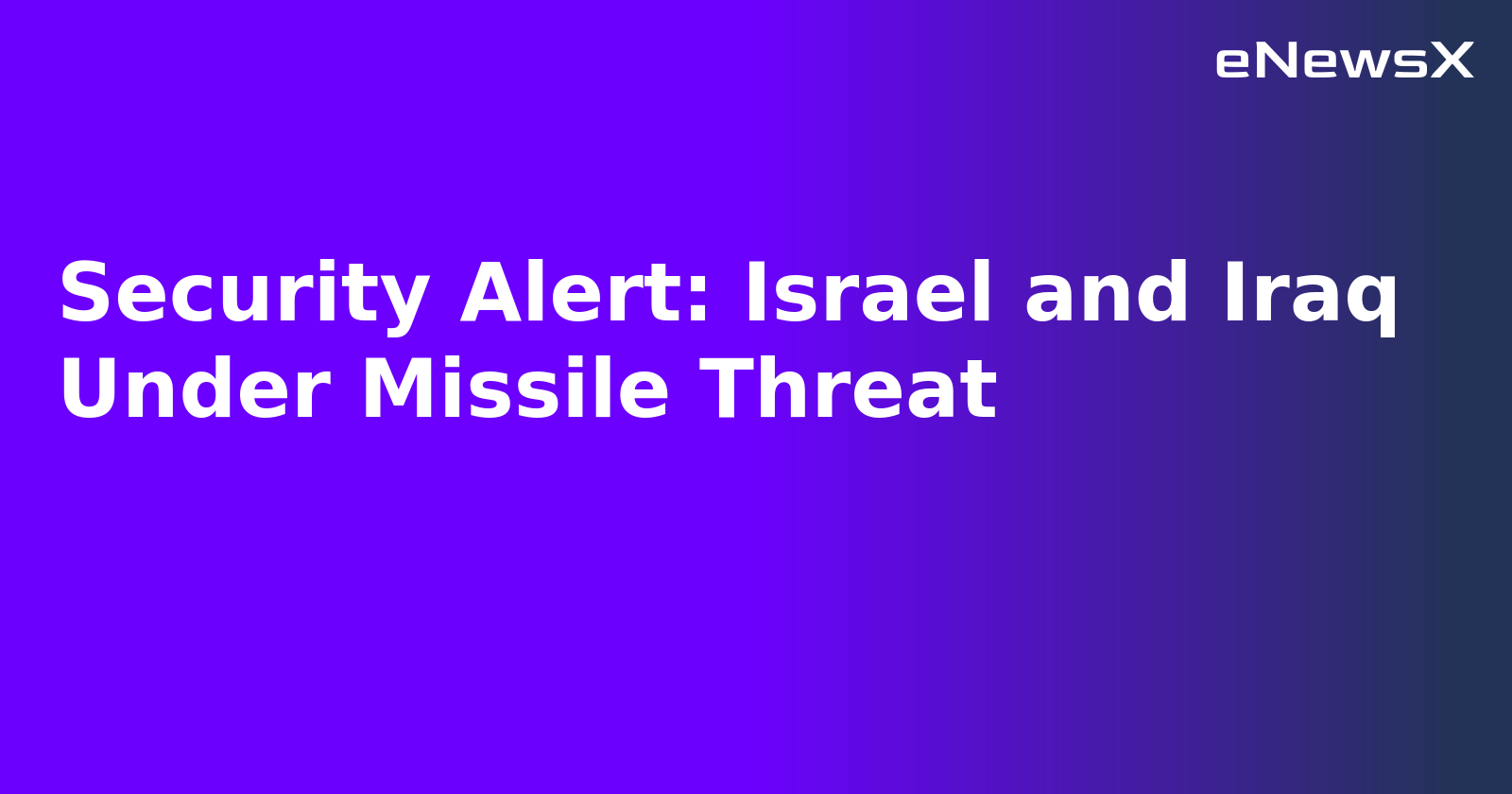 Security Alert: Israel and Iraq Under Missile Threat.webp Security Alert: Israel and Iraq Under Missile Threat.webp