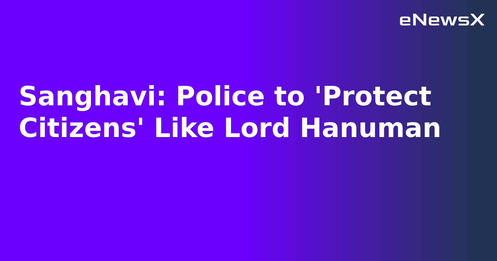 Sanghavi: Police to 'Protect Citizens' Like Lord Hanuman.webp