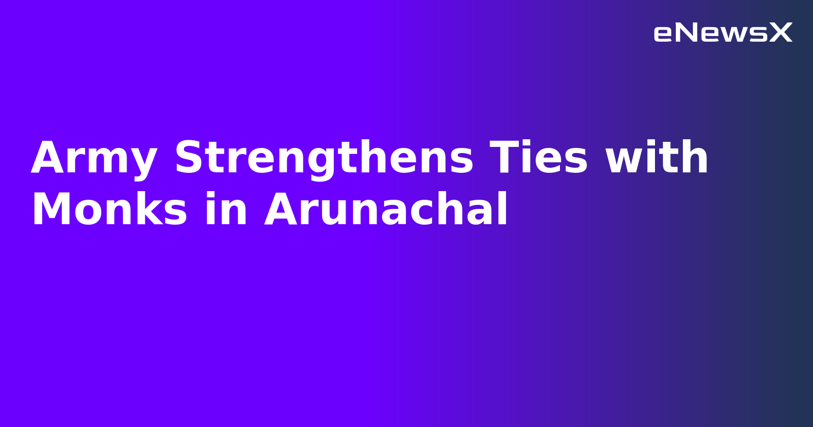 Army Strengthens Ties with Monks in Arunachal.webp
