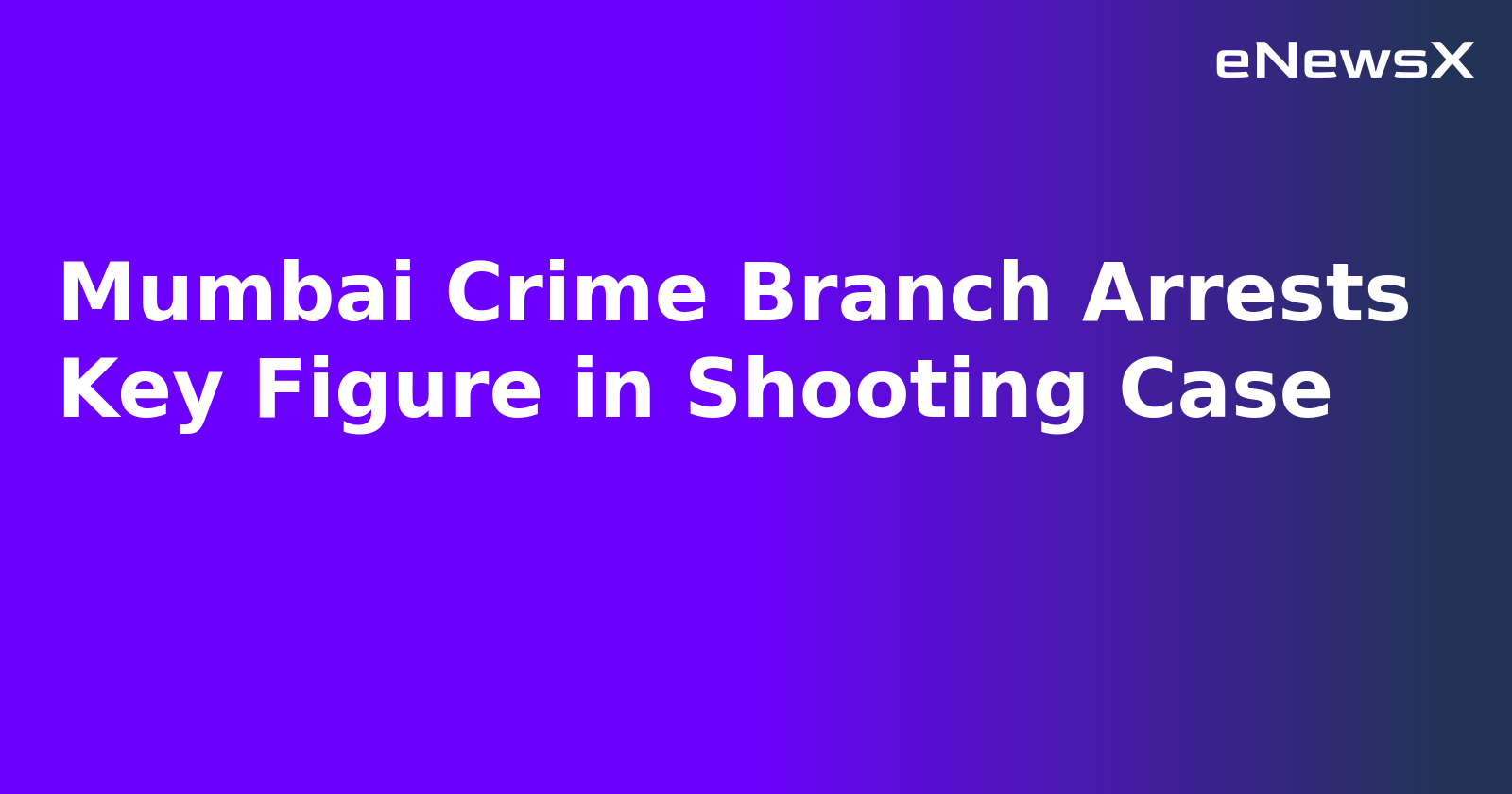 Mumbai Crime Branch Arrests Key Figure in Shooting Case.webp Mumbai Crime Branch Arrests Key Figure in Shooting Case.webp