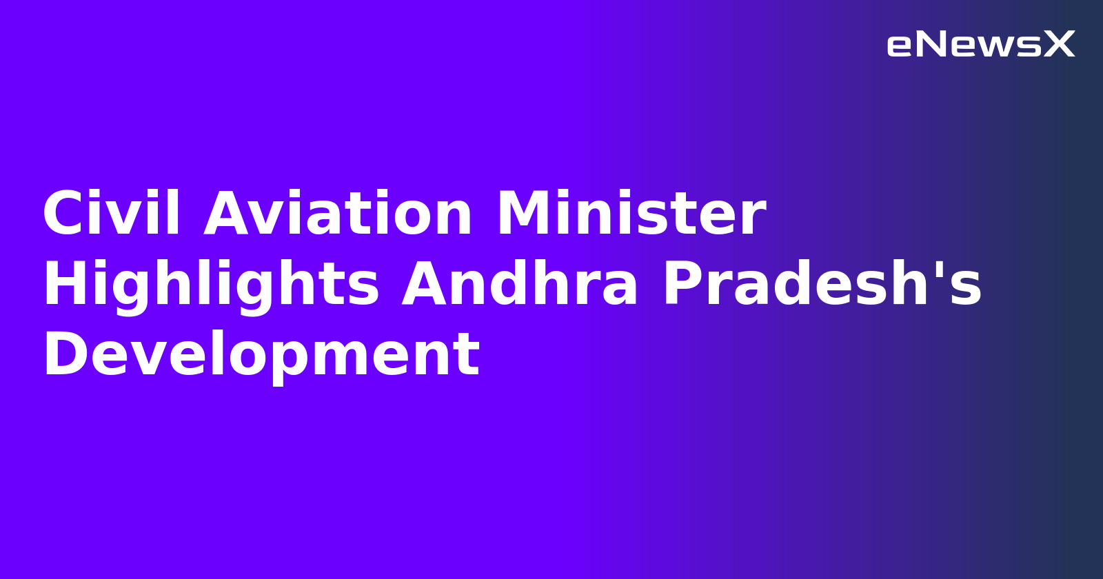 Civil Aviation Minister Highlights Andhra Pradesh's Development.webp