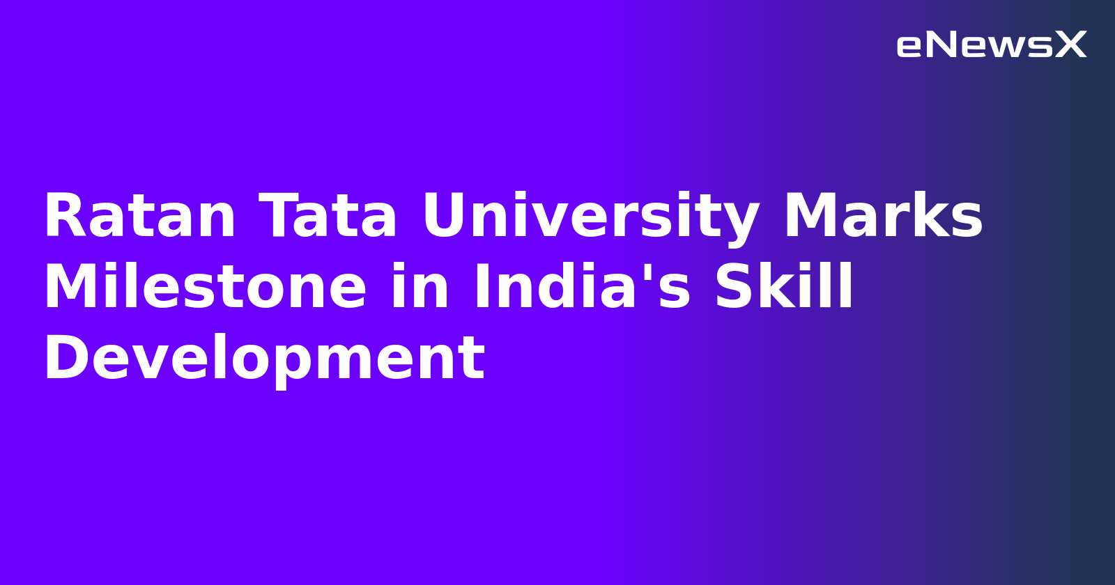 Ratan Tata University Marks Milestone in India's Skill Development.webp Ratan Tata University Marks Milestone in India's Skill Development.webp