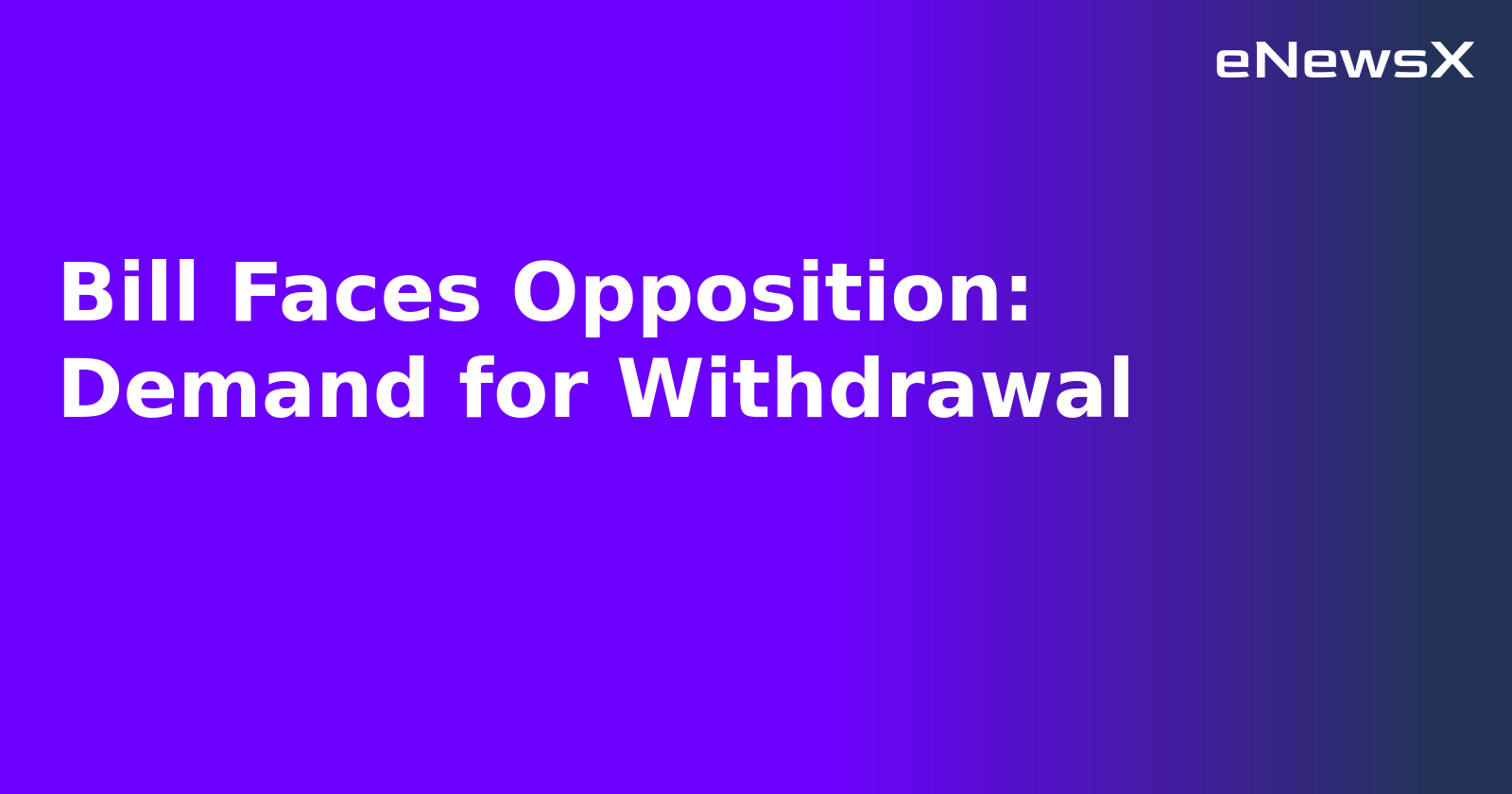 Bill Faces Opposition: Demand for Withdrawal.webp Bill Faces Opposition: Demand for Withdrawal.webp