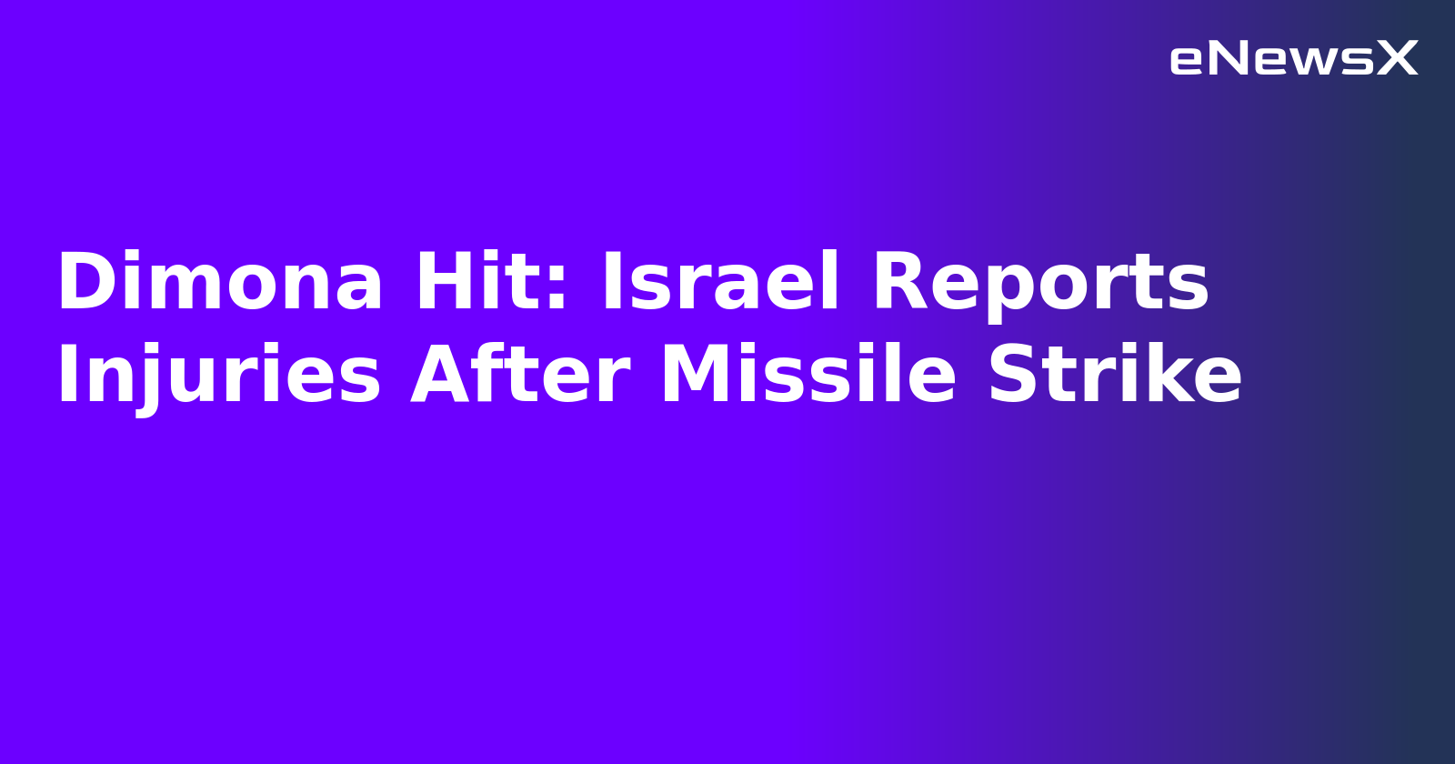 Dimona Hit: Israel Reports Injuries After Missile Strike.webp