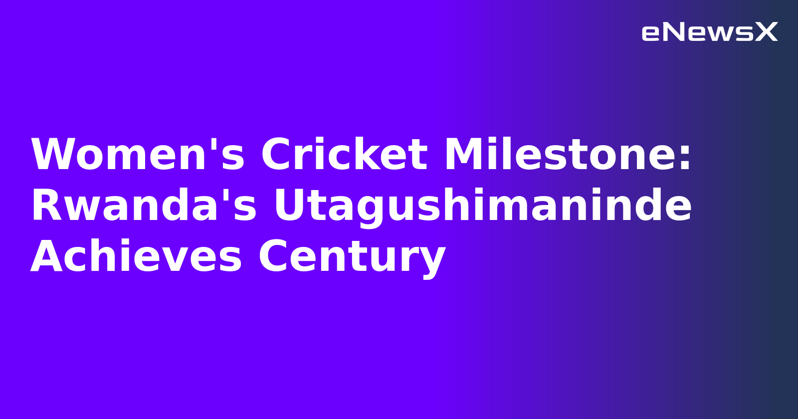 Women's Cricket Milestone: Rwanda's Utagushimaninde Achieves Century.webp