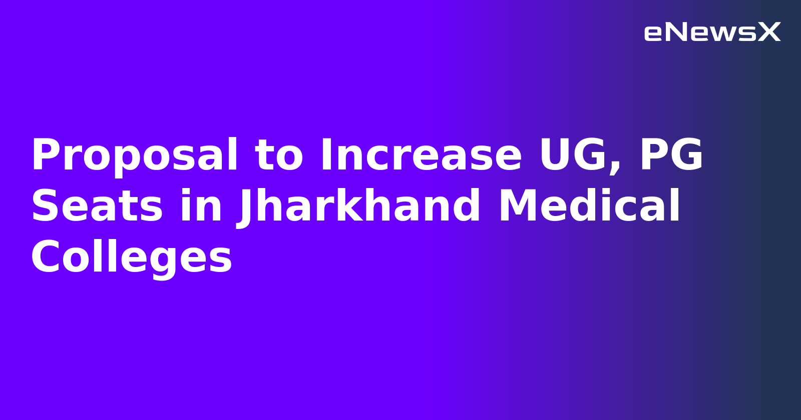 Proposal to Increase UG, PG Seats in Jharkhand Medical Colleges.webp Proposal to Increase UG, PG Seats in Jharkhand Medical Colleges.webp