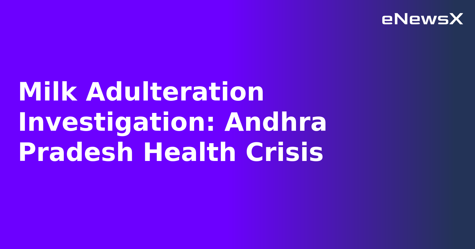 Milk Adulteration Investigation: Andhra Pradesh Health Crisis.webp