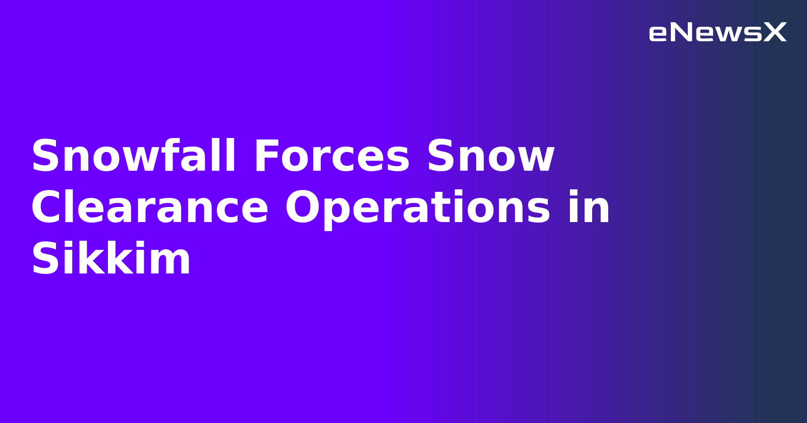 Snowfall Forces Snow Clearance Operations in Sikkim.webp